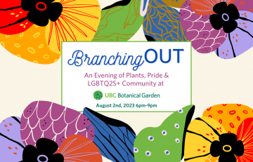 Branching OUT 2023: An Evening of Plants, Pride and LGBTQ2S+ Community